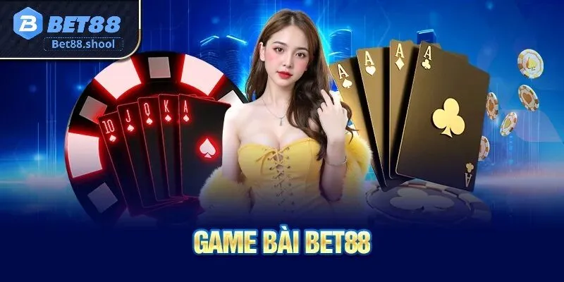 Game bài Bet88 - Thế giới giải trí uy tín hàng đầu Việt Nam