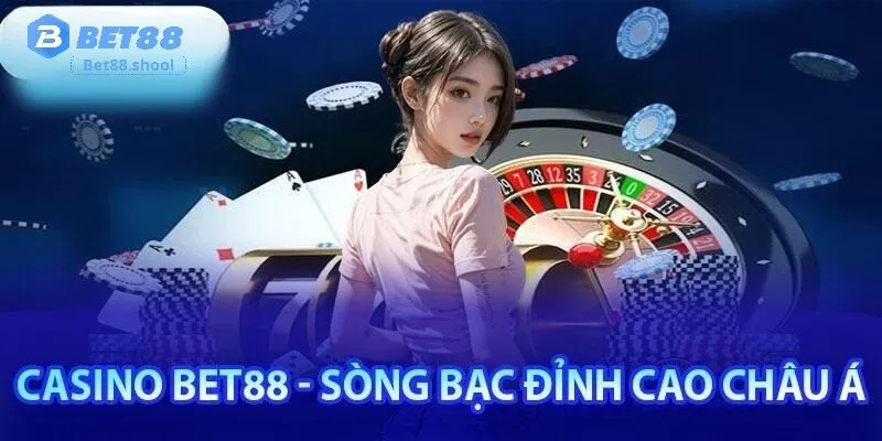 Casino trực tuyến Bet88 -  Khám phá thế giới trải nghiệm 
